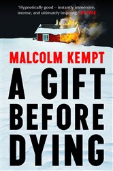 Book cover: A Gift Before Dying, by Malcolm Kempt (preview)