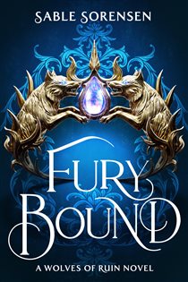 Book cover: Fury Bound (Book 2 of The Wolves of Ruin) by Sable Sorensen (preview)