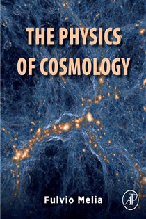 Book cover: The Physics of Cosmology, by Fulvio Melia (preview)