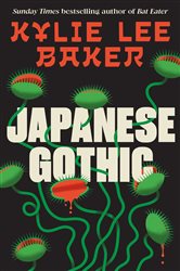 Book cover: Japanese Gothic, by Kylie Lee Baker (preview)