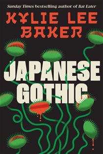 Book cover: Japanese Gothic, by Kylie Lee Baker (preview)