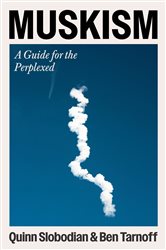 Book cover: Muskism, by Quinn Slobodian (preview)