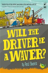 Book cover: Will the Driver Be A Waver, by Paul Beavis (preview)