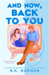 Book cover: And Now, Back to You (Book 2 of Heartstrings) by B.K. Borison (preview)