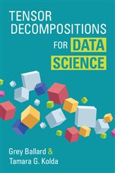Book cover: Tensor Decompositions for Data Science, by Grey Ballard (preview)
