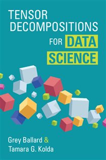 Book cover: Tensor Decompositions for Data Science, by Grey Ballard (preview)
