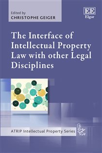 Book cover: The Interface of Intellectual Property Law with other Legal Disciplines, edited by Christophe Geiger (preview)