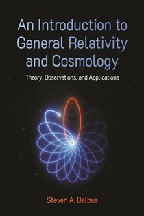 Book cover: An Introduction to General Relativity and Cosmology, by Steven A. Balbus (preview)
