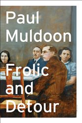 Book cover: Frolic and Detour, by Paul Muldoon (preview)