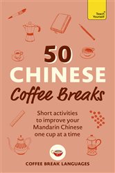 Book cover: 50 Chinese Coffee Breaks, by Coffee Break Languages (preview)