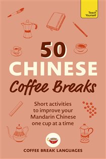 Book cover: 50 Chinese Coffee Breaks, by Coffee Break Languages (preview)