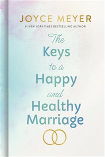 Book cover: The Keys to a Happy and Healthy Marriage, by Joyce Meyer (preview)