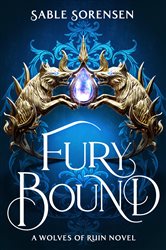 Book cover: Fury Bound (Book 2 of The Wolves of Ruin) by Sable Sorensen (preview)