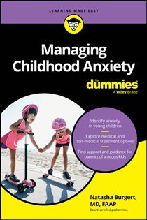 Book cover: Managing Childhood Anxiety For Dummies, by Natasha Burgert (preview)