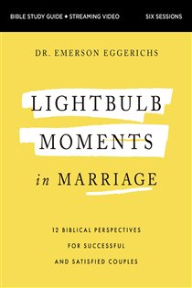 Book cover: Lightbulb Moments in Marriage Bible Study Guide plus Streaming Video, by Dr. Emerson Eggerichs (preview)
