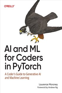 Book cover: AI and ML for Coders in PyTorch, by Laurence Moroney (preview)