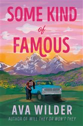 Book cover: Some Kind of Famous, by Ava Wilder (preview)