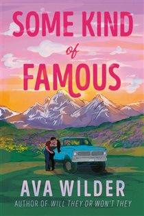 Book cover: Some Kind of Famous, by Ava Wilder (preview)