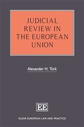 Book cover: Judicial Review in the European Union, by Alexander H. Türk (preview)