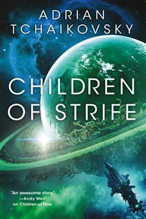 Book cover: Children of Strife (Book 4 of Children of Time) by Adrian Tchaikovsky (preview)