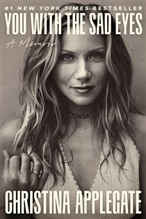 Book cover: You with the Sad Eyes, by Christina Applegate (preview)