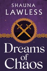 Book cover: Dreams of Chaos, by Shauna Lawless (preview)