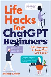 Book cover: Life Hacks for ChatGPT Beginners, by Stanley Lieber (preview)