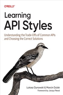 Book cover: Learning API Styles, by Lukasz Dynowski (preview)