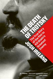 Book cover: The Death of Trotsky, by Josh Ireland (preview)