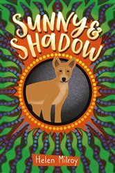 Book cover: Sunny and Shadow, by Helen Milroy (preview)