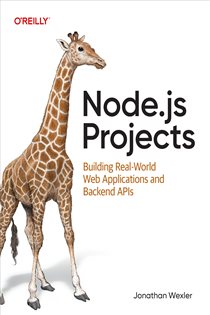 Book cover: Node.js Projects, by Jonathan Wexler (preview)