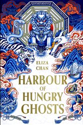 Book cover: Harbour of Hungry Ghosts, by Eliza Chan (preview)