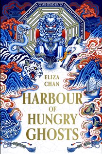 Book cover: Harbour of Hungry Ghosts, by Eliza Chan (preview)