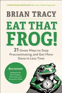 Book cover: Eat That Frog!, Fourth Edition, by Brian Tracy (preview)