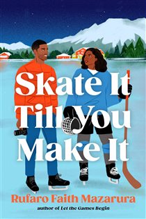Book cover: Skate It Till You Make It, by Rufaro Faith Mazarura (preview)