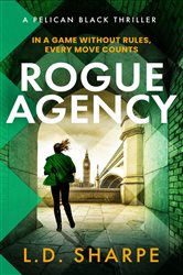 Book cover: Rogue Agency (Book 2 of Pelican Black) by L. D. Sharpe (preview)