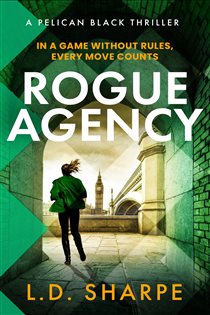 Book cover: Rogue Agency (Book 2 of Pelican Black) by L. D. Sharpe (preview)