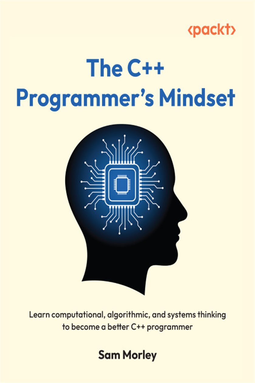 The C++ Programmer's Mindset by Sam Morley (ebook)