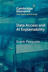 Book cover: Data Access and AI Explainability, by Frank Pasquale (preview)
