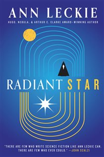 Book cover: Radiant Star, by Ann Leckie (preview)