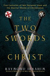 Book cover: The Two Swords of Christ, by Raymond Ibrahim (preview)