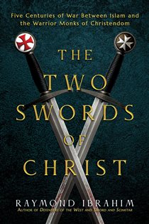 Book cover: The Two Swords of Christ, by Raymond Ibrahim (preview)