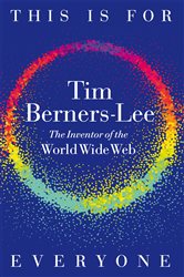 Book cover: This Is for Everyone, by Tim Berners-Lee (preview)