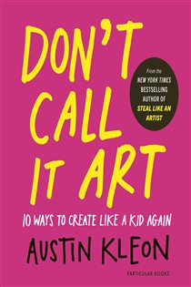 Book cover: Don't Call It Art, by Austin Kleon (preview)