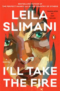 Book cover: I'll Take the Fire, by Leila Slimani (preview)