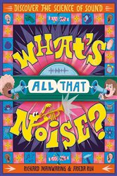 Book cover: What's All That Noise?, by Richard Mainwaring (preview)