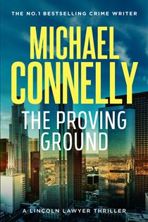 Book cover: The Proving Ground (Book 8 of Lincoln Lawyer) by Michael Connelly (preview)