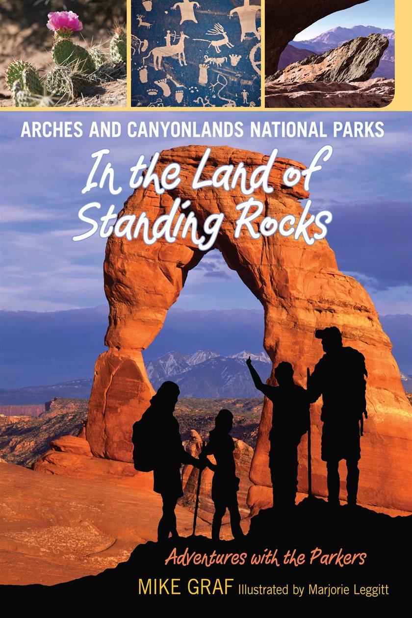 Standing Rocks Arches and Canyonlands National Parks: In the Land of Standing Rocks