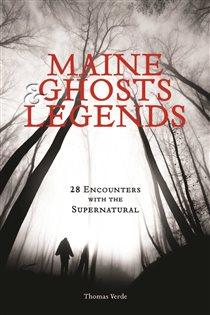 Book cover: Maine Ghosts and Legends, by Thomas Verde (preview)
