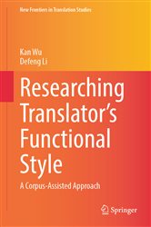 Book cover: Researching Translator's Functional Style, by Kan Wu (preview)